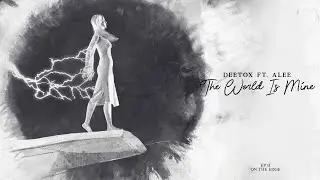 Deetox ft. Alee - The World Is Mine