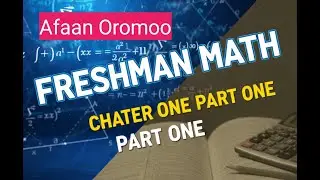 Freshman mathematics chapter one part one Afaan Oromoo #freshmancourse #eduction #maths