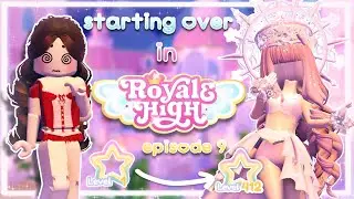 STARTING OVER in ROYALE HIGH !!!! (Episode 9!) LAST EPISODE ✨