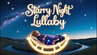 🌠 Starry Night Lullaby - A Calm and Comforting Bedtime Song 🌠