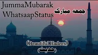 Jumma mubarak whatsapp Status special of Jumma Mubarak status 