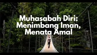 Muhasabah Diri Menimbang Iman Menata Amal #VideoDakwahIslam