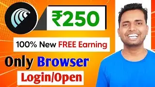 Earn ₹250 Free Cashback Only Browser Open New Earning Offer 2025🤑 Invite and Earn Money App ✅✅