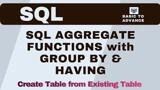 SQL Aggregate Functions with GROUP BY & HAVING CLAUSE| Create Table from Existing Table | Oracle SQL