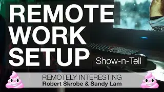 Remote Work Setup Show-n-Tell &ndash; Remotely interesting Ep3