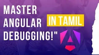 Master Angular Debugging in VS Code | Real-World Tips, Tricks & Traps! Tamil
