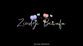 Zindagi Bewafa Hai Ye Mana Magar Whatsapp Status 😘 Love Song Whatsapp Status 😘Lyrics Whatsapp Status