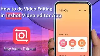 How to do Video Editing in Inshot Video editor App, Easy Video App for Mobile Tutorial