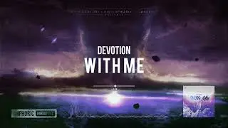 Devotion - With Me [HQ Edit]