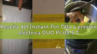 Rese&ntilde;a del Instant Pot Olla a presi&oacute;n el&eacute;ctrica DUO PLUS 5.7L. 15 programas inteligentes: olla a pre