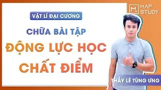[VẬT LÝ ĐẠI CƯƠNG - LIVE] BUỔI 07: CHỮA BÀI TẬP ĐỘNG LỰC HỌC CHẤT ĐIỂM - THẦY LÊ TÙNG ƯNG