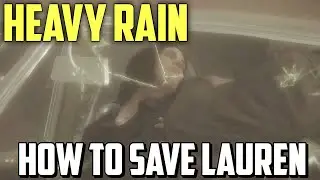 HEAVY RAIN How to Save Lauren (Trapped Chapter)