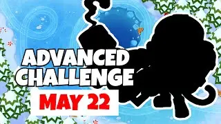 BTD6 Advanced Challenge | Try To Get Least Cash | May 22, 2022