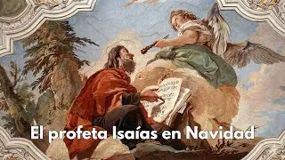 San Pablo 12B:  El profeta Isaías en Navidad