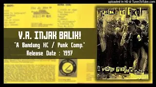 V.A. Injak Balik! A Bandung HC / Punk Comp, Underground Indonesia (1997) Full Album