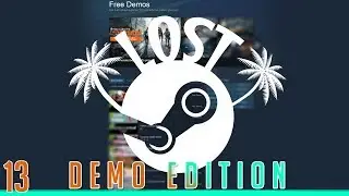 WE ARE LOOKING AT DEMOS THIS WEEK! | LOST ON STEAM Ep. 13