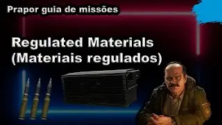 Regulated Materials (Materiais regulados) - Prapor guia de miss&otilde;es - Escape From Tarkov