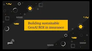 PwC: Building sustainable GenAI ROI in insurance (interview)