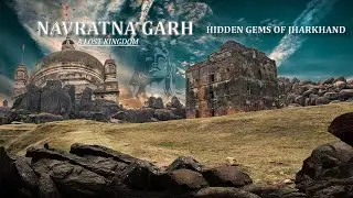 Navratna Garh Fort: Uncover the Secrets of Jharkhand's Royal Past