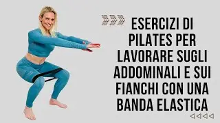 Esercizi di Pilates per gli addominali e i fianchi con una banda elastica #tizianafitnessstyle
