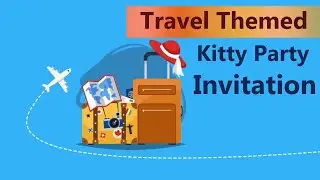 Travel Theme Kitty Party Invitation Video | Holiday Theme Party Invitation Video