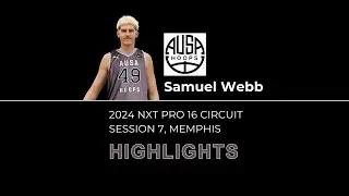 Sam Webb - AUSA Hoops, 2024 NXT Pro 16, Session 7, Memphis