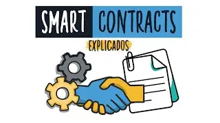 Smart contracts: Qu&eacute; son y c&oacute;mo funcionan | Animaci&oacute;n | Explicaci&oacute;n en Espa&ntilde;ol