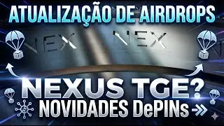 [Atualiza&ccedil;&atilde;o Airdrops] NEXUS 17/03 + Atualiza&ccedil;&atilde;o TENEO DEPIN e DAWN