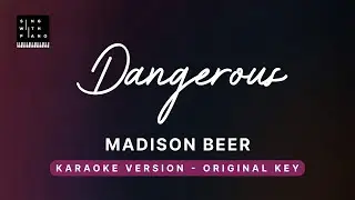 Dangerous - Madison Beer (Original Key Karaoke) - Piano Instrumental Cover with Lyrics