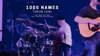 1000 Names - Salt Company Conference 2023 (Bennett Ford Drum Cam)