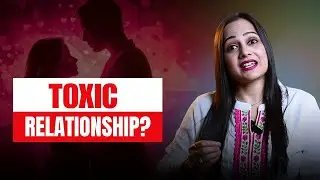 Agar Yeh Signs Hain, Toh Tum Toxic Relationship Mein Ho