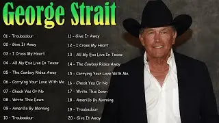 George Strait ~ Ultimate Country Classics Playlist 2026 Legendary Storytelling