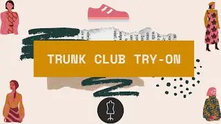 Trunk Club Try-On Haul