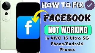 Fix Facebook Not Working, Keep Stopping, Not Loading on VIVO T3 Ultra 5G Phone/Android Phones