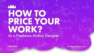 How to Price Your Work as a Freelance Motion Designer