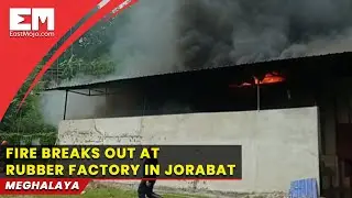 Fire breaks out at rubber factory in Jorabat