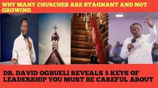WHY MANY CHURCHES ARE STAGNANT AND NOT GROWING || DR. DAVID OGBUELI