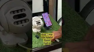 Dual Lens 10x hybrid Zoom starlight Outdoor camera Part-2 