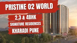 Pristine O2 World 2,3 & 4Bhk Signature Residences Kharadi Pune | #realestate #luxurylifestyle #home