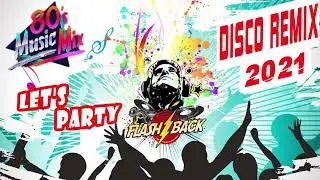 Hottest Retro Flashback NonStop Disco Remix 2021 - Best of Sunday Disco 80s & 90s Special Music