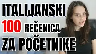 ITALIJANSKI - 100 REČENICA ZA POČETNIKE - MOŽE SE PRIČATI I NA OSNOVNOM NIVOU