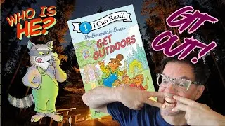 The Berenstain Bears GET OUTDOORS! GO ON! GIT!