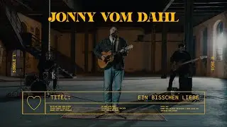 Jonny vom Dahl - Ein bisschen Liebe (offizielles Musikvideo 2025)
