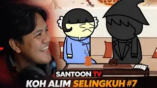 REACTION @SANTOONTV  KOH ALIM SELINGKUH PART 7