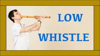 🍀 Qué es un LOW WHISTLE🍀 / 🍀 Historia del LOW WHISTLE🍀 / 🍀 Cómo tocar LOW D🍀