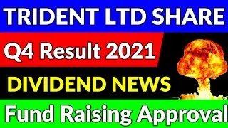 Trident Q4 Results 2021 | Trident Dividend News | Trident Limited Results Today | Trident Share