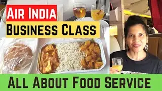 Air India Business Class FOOD Service (MEAL Service) After Tata Takeover