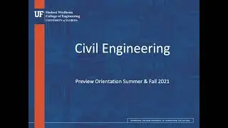 UF Civil Engineering Preview Presentation Summer & Fall 2021
