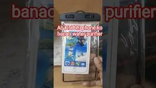 ab kisi bhi phone ko banao water purifier 😎 #water #waterproof #waterproofing #waterproofphone
