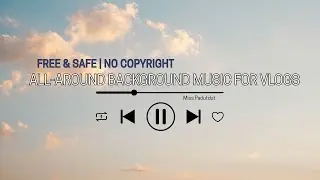 FREE VLOG BACKGROUND MUSIC 🎶 | SAFE SA LAHAT | NO COPYRIGHT